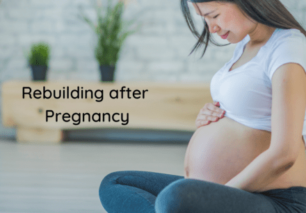 Rebuilding after pregnancy